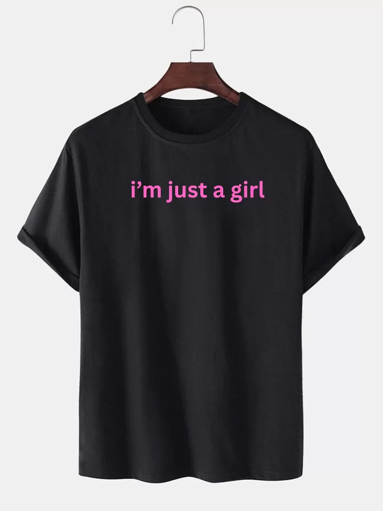 Im just a girl (Black tshirt)